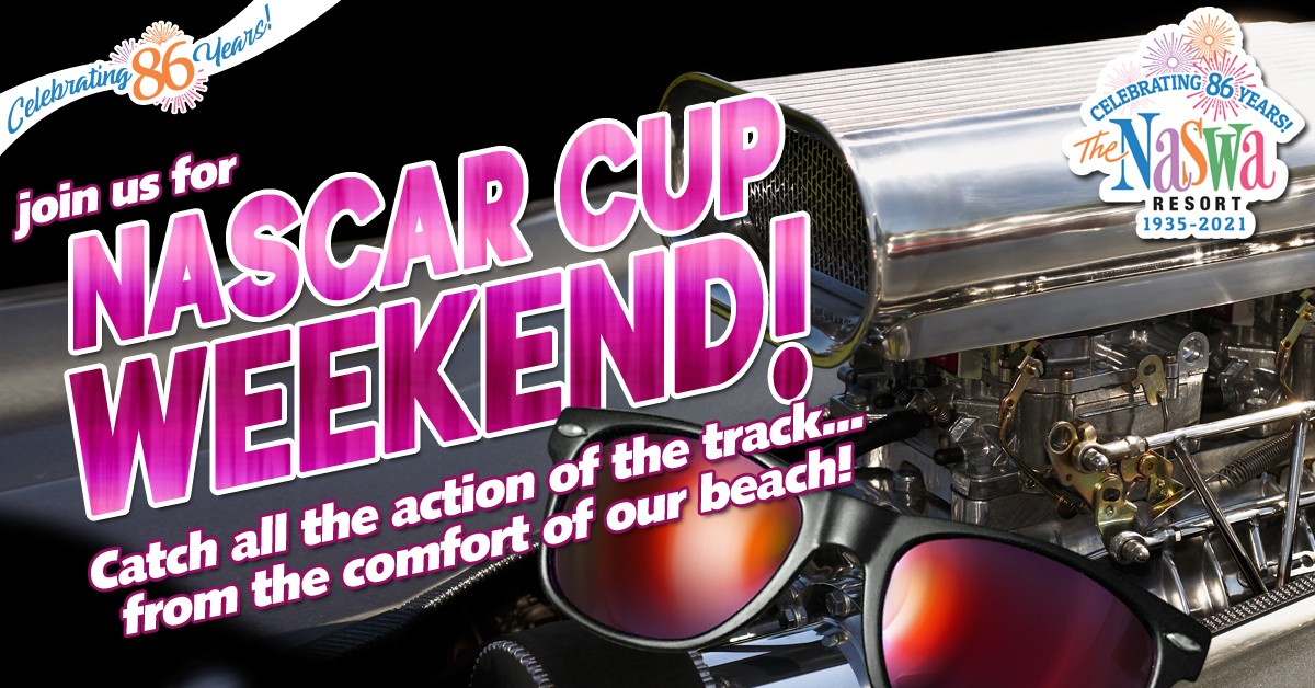 car motor and sunglasses. text: join us for NASCAR cup weekend! Catch all the action of the track from the comfort of our beach!