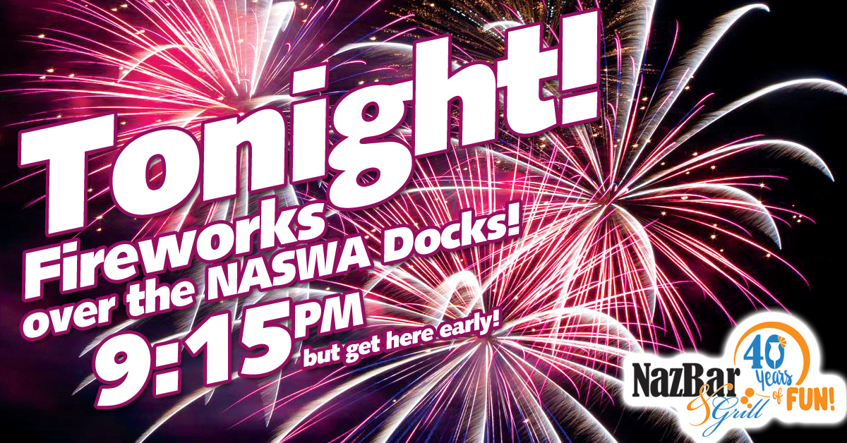 Fireworks. Text: Tonight! Firewokrs over the NASWA docks!